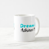 Rêvez grand, Obtenez plus : Mug Inspirationnel (Devant droit)