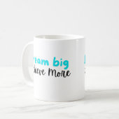 Rêvez grand, Obtenez plus : Mug Inspirationnel (Devant gauche)