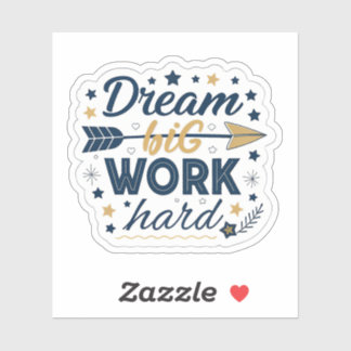Rêvez Grand Travaillez Dur Autocollant | Inspirati