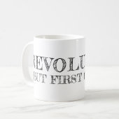Révolution, mais première tasse de café (Devant gauche)