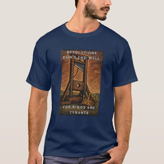 Revolutions Don't end well T-shirt (Voorkant)