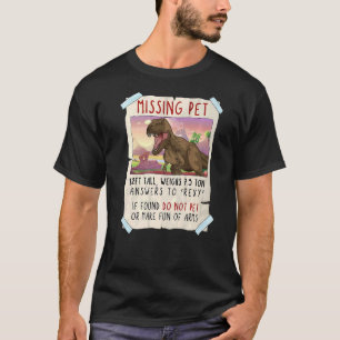 Rex Missing Pet Dinosaur T-shirt