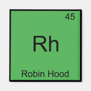 Rh - Robin Hood Funny Chemistry Element Symbol T-s Magneet