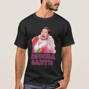 Rhonda Santis T-shirt