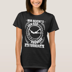 Rhönrad Gymnastics Gymnast Girl Gezegde 2 T-shirt