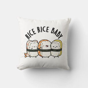 Rice Rice Baby Funny Sushi Food Pun Kussen