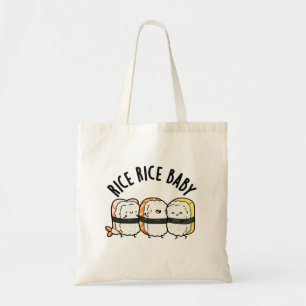 Rice Rice Baby Funny Sushi Food Pun Tote Bag