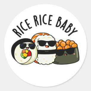 Rice Rice Baby Funny Sushi Roll Pun Ronde Sticker