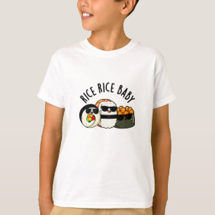Rice Rice Baby Funny Sushi Roll Pun T-shirt
