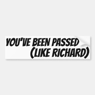 RICHARD HAS PASSED BUMPERSTICKER