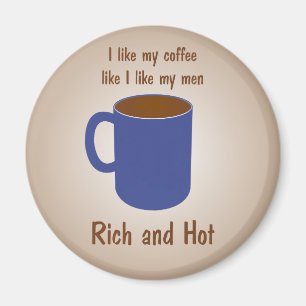 Riche et chaud ! Le café aiment le magnet drôle