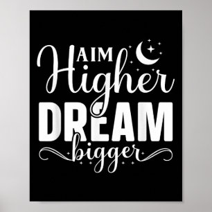 Richt Hogere Droom Groter - Motivatie en Inspira Poster
