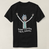Rick en Morty Dont zelfs Trip Dawg T-shirt (Design voorkant)