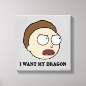 RICK EN MORTY™ | Ik wil mijn draak Canvas Afdruk (Voorkant)