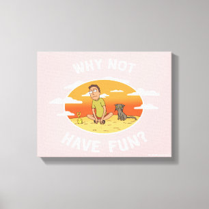 RICK EN MORTY™ Waarom hebben we geen flauw gev Canvas Afdruk