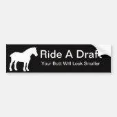 Ride A Draft Bumpersticker (Voorkant)