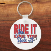 Ride-it-like-you-stole-it-[ Sleutelhanger (Voorkant)
