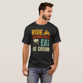 Ride Motorcycli Eat Ice Cream Vaderdag T-shirt (Voorkant volledig)
