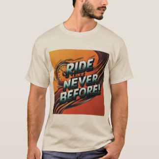 "Ride Never Before" T-shirt Design