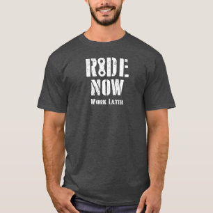 Ride nu Werk later T-shirt