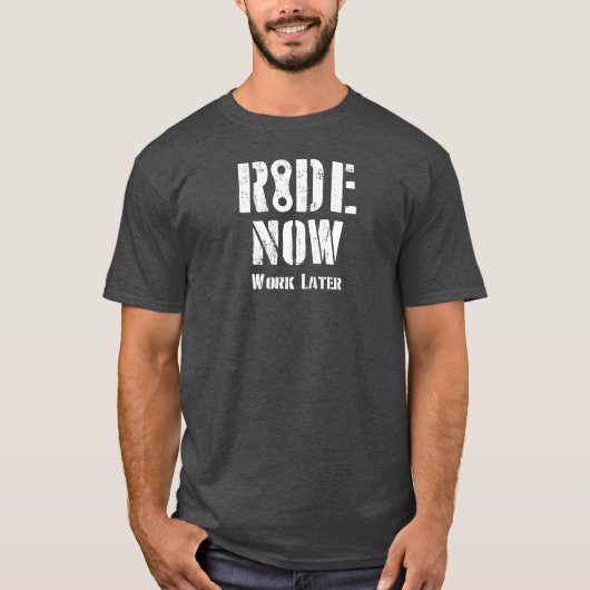 Ride nu Werk later T-shirt (Voorkant)