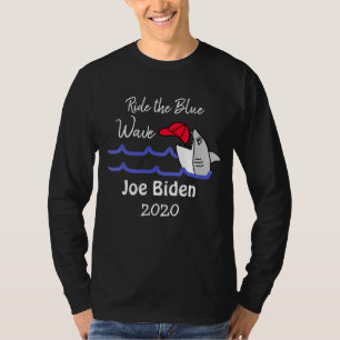 Ride the Blue Wave Democrat Vote Joe Biden 2020 T-shirt