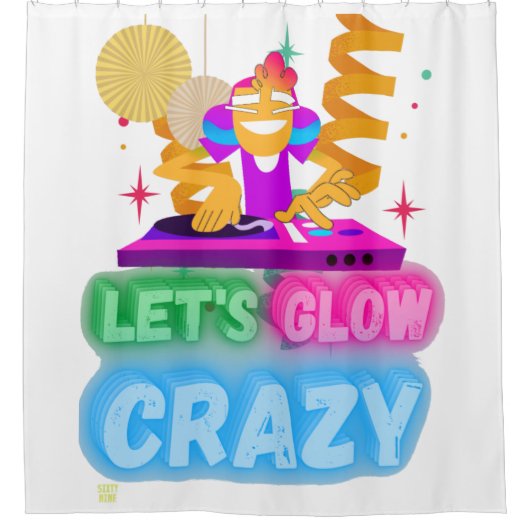 rideau de douche amusant "LET'S GLOW CRAZY" (Devant)