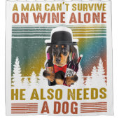 Rideaux De Douche A Man Need Him Dachshund Dog And Wine In Quarantin (Devant)