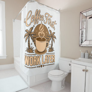Rideaux De Douche Café d'abord, travail ensuite – Propulsé par la ca