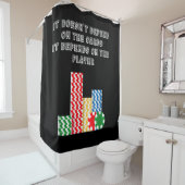 Rideaux De Douche It Doesn't Depend On The Cards It Depend On Player (En situation)