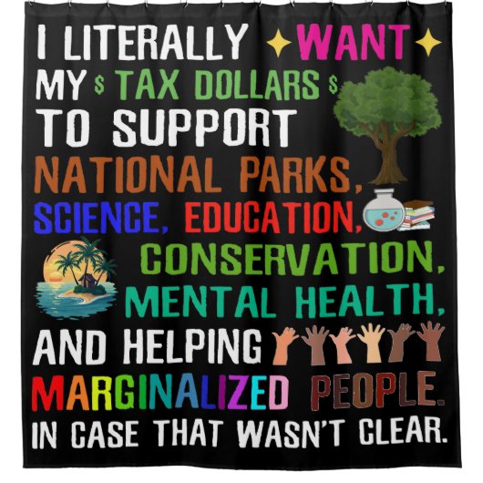 Rideaux De Douche Je Veux Littéralement Mes Dollars D'Impôt (Devant)