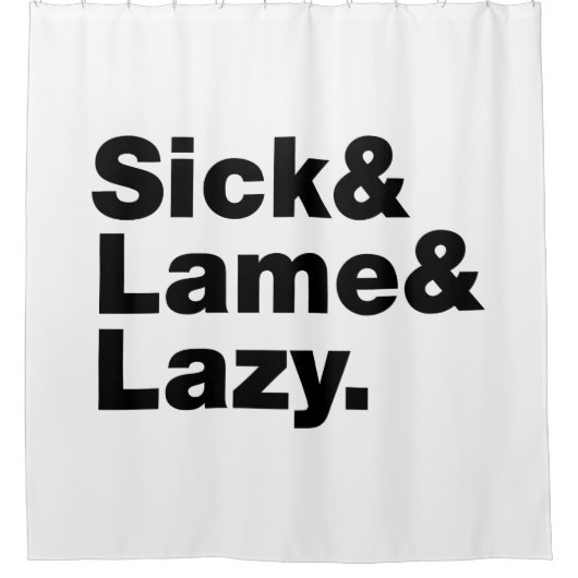 Rideaux De Douche Malade & Lame & Lazy. (Devant)
