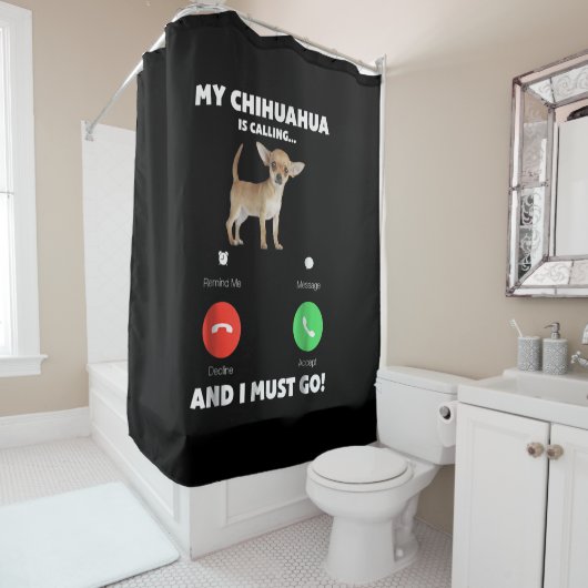 Rideaux De Douche Mon Chihuahua Est En Train D'Appeler Et Je Dois Y (En situation)