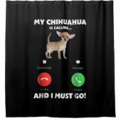 Rideaux De Douche Mon Chihuahua Est En Train D'Appeler Et Je Dois Y (Devant)