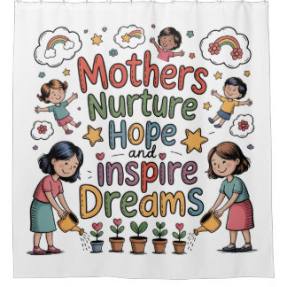 Rideaux De Douche Mothers Nurture Hope And Inspire Dreams