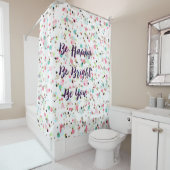 Rideaux De Douche "Sois Heureux ! Sois Lumineux ! Sois Toi." citatio (En situation)