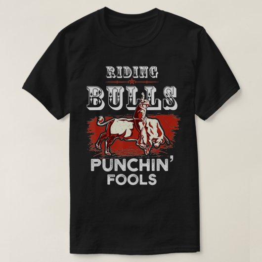 Riding Bulls Punting Fools Funny Bull Rider Rodeo T-shirt (Design voorkant)