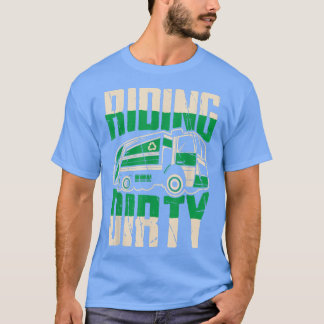 Riding dirty Funny garbage truck driver T-shirt