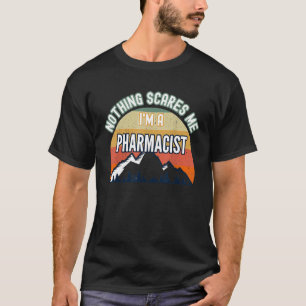 Rien ne me fait peur, je suis un T-Shirt de pharma