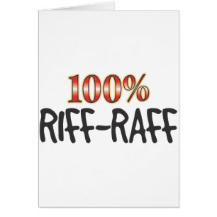 Riff-Raff 100 %