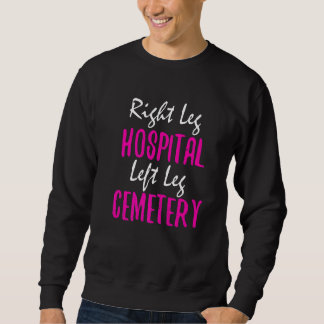 Right Leg Hospital Left Leg Cemetery Fun MMA Coach Trui