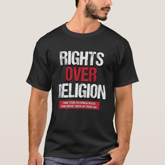 Rights Over Religion Athiest Agnostic Statement T-shirt (Voorkant)