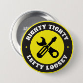 Righty Tighty Lefty Loosey Ronde Button 7,6 Cm (Voorkant /achterkant)