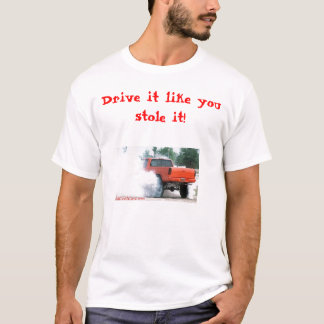 Rij erop alsof je het gestolen hebt! t-shirt