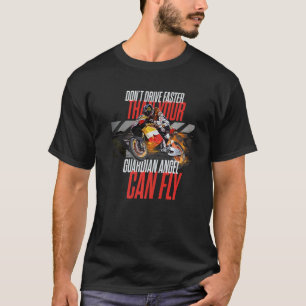 Rijd niet sneller dan je Guardian Angel Speed T-shirt