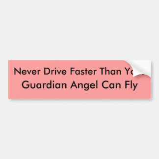 Rijd nooit sneller dan je, Guardian Angel... Bumpersticker