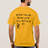 Rijd op je fiets alsof je hem gestolen hebt! t-shirt (Achterkant)
