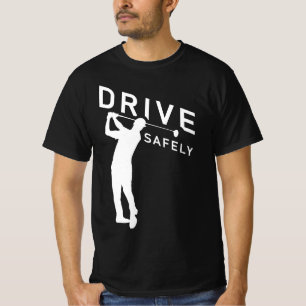 Rijd Veilig - Grappige Golfer Citaat - Golfen T-shirt