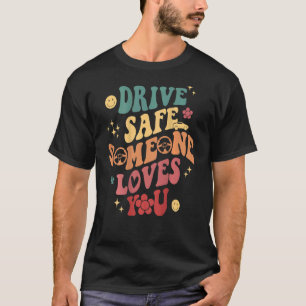 Rijd veilig iemand houdt van je lachen, tiendy C T-shirt