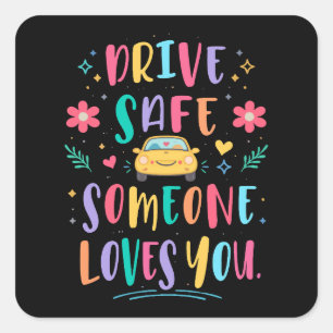 Rijd veilig, iemand houdt van je vierkante sticker